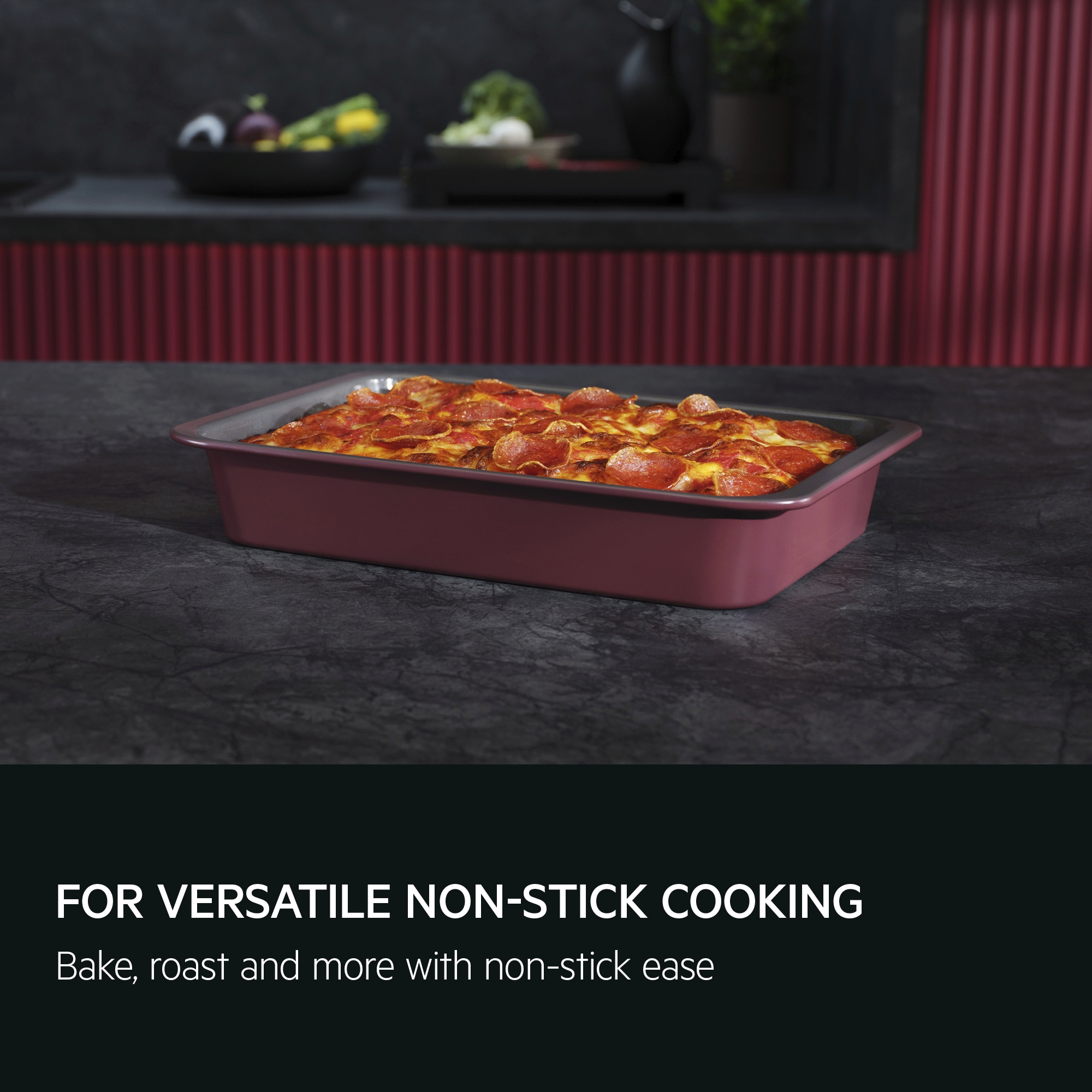 For versatile non-stick cooking. Bake, roast and more with non-stick ease.