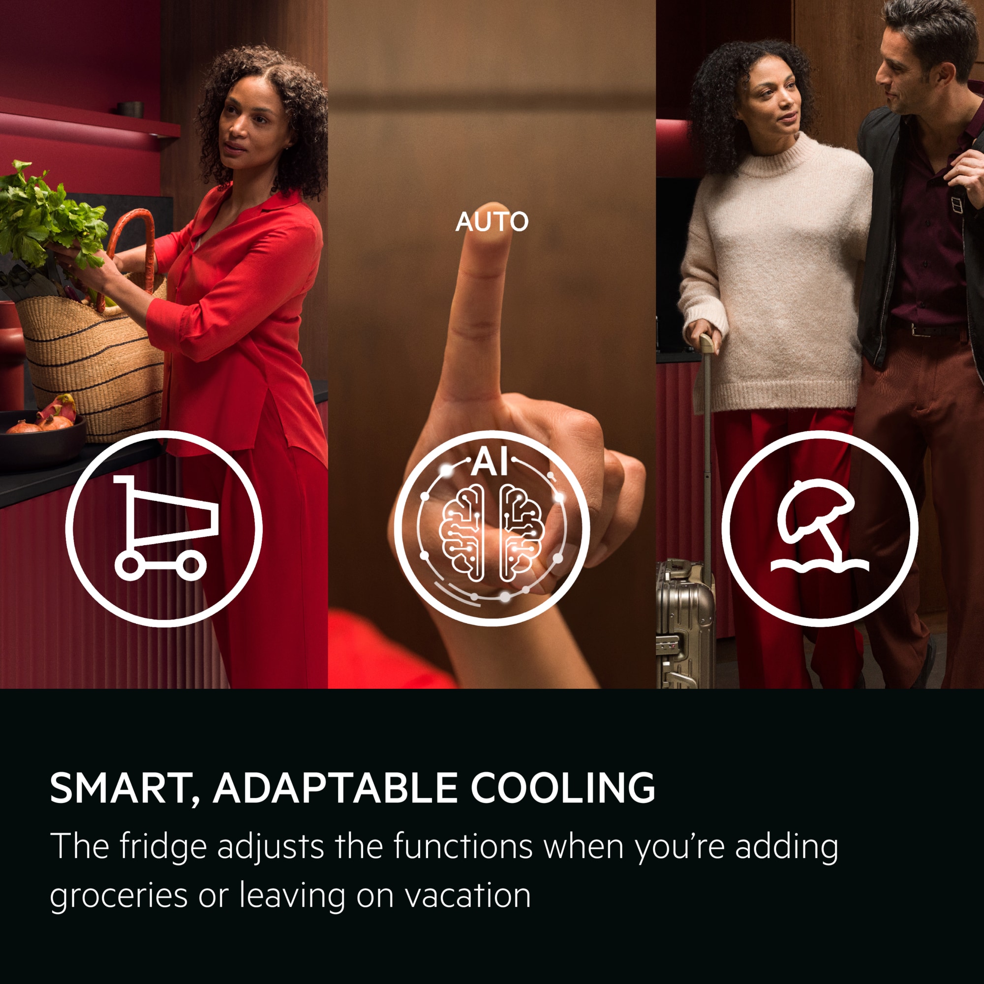 Smart, adaptable cooling. The fridge adjusts the functions when you’re adding groceries or leaving on vacation.